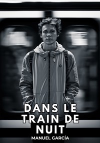 Dans le Train de Nuit - Manuel García - E-Book