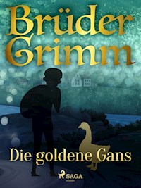 Die goldene Gans - Brüder Grimm - E-Book