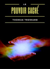 Le pouvoir caché (traduit) - Thomas Troward - E-Book