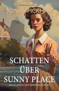 Schatten über Sunny Place – Ein klassischer Kriminalroman - Jonas Pickham - E-Book