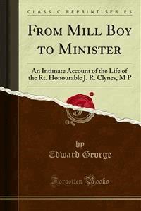 From Mill Boy to Minister - Edward George - E-Book