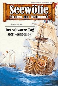 Seewölfe - Piraten der Weltmeere 42 - Roy Palmer - E-Book