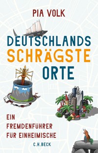 Deutschlands schrägste Orte - Pia Volk - E-Book