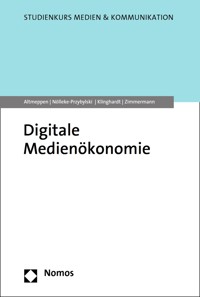 Digitale Medienökonomie - Klaus-Dieter Altmeppen - E-Book