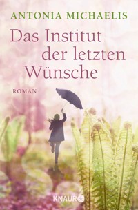 Das Institut der letzten Wünsche - Antonia Michaelis - E-Book