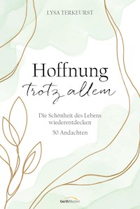 Hoffnung trotz allem - Lysa TerKeurst - E-Book
