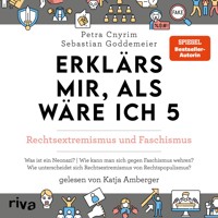 Erklärs mir, als wäre ich 5 – Rechtsextremismus und Faschismus - Petra Cnyrim - Hörbuch