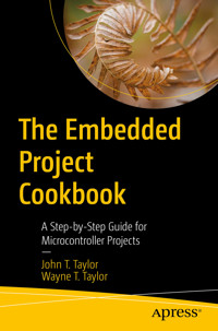 The Embedded Project Cookbook - John T. Taylor - E-Book
