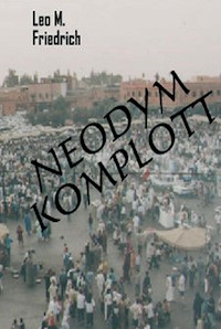 Neodym-Komplott - Leo M. Friedrich - E-Book