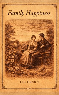 Family Happiness - Leo Tolstoy - E-Book