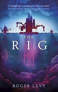 The Rig - Roger Levy - E-Book