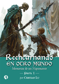 Reencarnando en otro mundo - Cristian Lu - E-Book