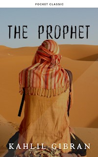 The Prophet - Kahlil Gibran - E-Book