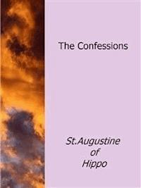 The Confessions - St. Augustine Of Hippo - E-Book