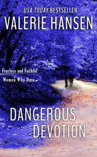 Dangerous Devotion - Valerie Hansen - E-Book