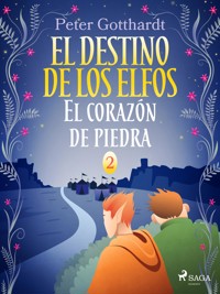 El destino de los elfos 2: El corazón de piedra - Peter Gotthardt - E-Book