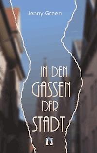 In den Gassen der Stadt - Jenny Green - E-Book
