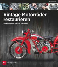 Vintage Motorräder restaurieren - Massimo Clarke - E-Book