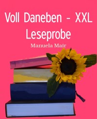 Voll Daneben - XXL Leseprobe - Manuela Mair - kostenlos E-Book