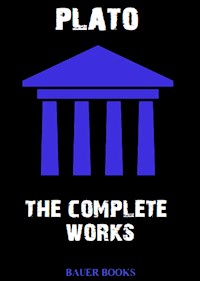 The Complete Works of Plato - Bauer Books - E-Book