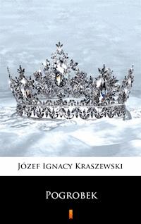 Pogrobek - Józef Ignacy Kraszewski - E-Book