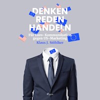 Denken Reden Handeln - Für Euro-Kommunikation gegen US-Marketing (Ungekürzt) - Klaus J. Stöhlker - Hörbuch
