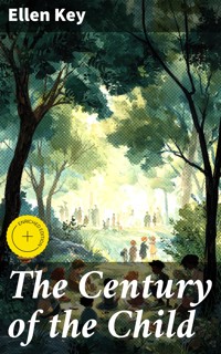 The Century of the Child - Ellen Key - E-Book
