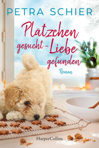 Plätzchen gesucht, Liebe gefunden - Petra Schier - E-Book