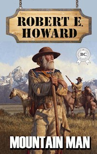 Mountain Man - Robert E. Howard - E-Book