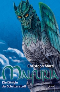 Malfuria (3). Die Königin der Schattenstadt - Christoph Marzi - E-Book