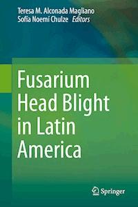 Fusarium Head Blight in Latin America - - E-Book