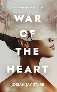 War Of The Heart - Josiah Jay Starr - E-Book