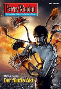 Perry Rhodan 2690: Der fünfte Akt - Marc A. Herren - E-Book