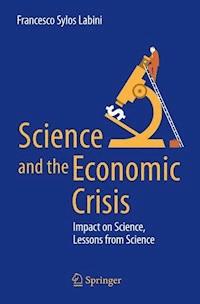 Science and the Economic Crisis - Francesco Sylos Labini - E-Book