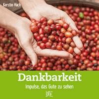 Dankbarkeit - Kerstin Hack - E-Book