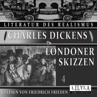 Londoner Skizzen 4 - Charles Dickens - Hörbuch