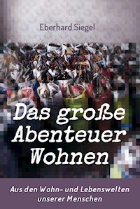 Das große Abenteuer Wohnen - Eberhard Siegel - E-Book