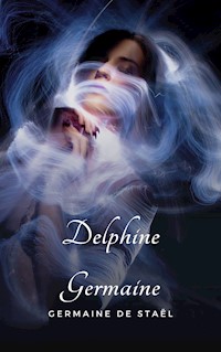 Delphine Germaine - Germaine de Stael - E-Book