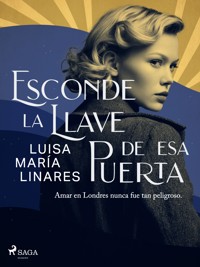 Esconde la llave de esa puerta - Luisa María Linares - E-Book