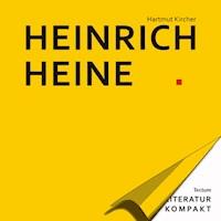 Literatur Kompakt: Heinrich Heine - Hartmut Kircher - E-Book
