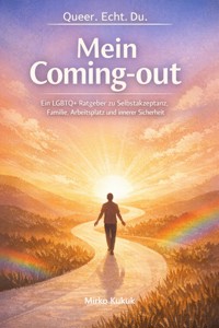 Queer.Echt. Du. – Mein Coming-out - Mirko Kukuk - E-Book