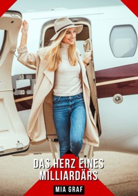 Das Herz eines Milliardärs - Mia Graf - E-Book