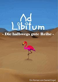 Ad Libitum - Daniel Engel - E-Book