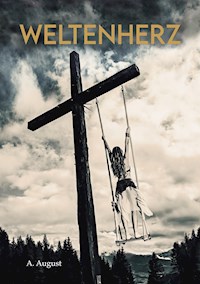 Weltenherz - A. August - E-Book