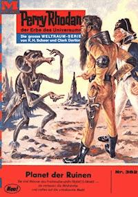 Perry Rhodan 382: Planet der Ruinen - William Voltz - E-Book