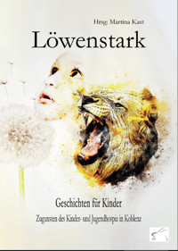 Löwenstark - Geschichten für Kinder - Martina Kast - E-Book