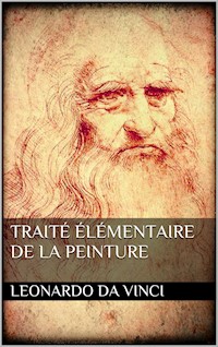 Traité élémentaire de la peinture - Leonardo da Vinci - E-Book