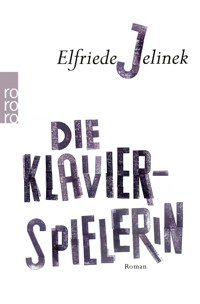 Die Klavierspielerin - Elfriede Jelinek - E-Book