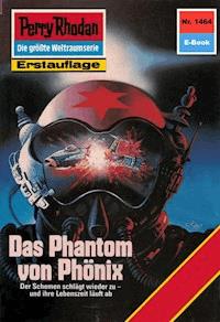 Perry Rhodan 1464: Das Phantom von Phönix - Kurt Mahr - E-Book