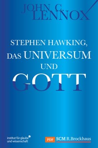Stephen Hawking, das Universum und Gott - John Lennox - E-Book